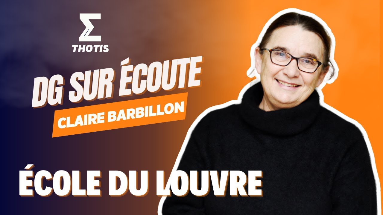 École du Louvre, Claire Barbillon - DG sur Écoute