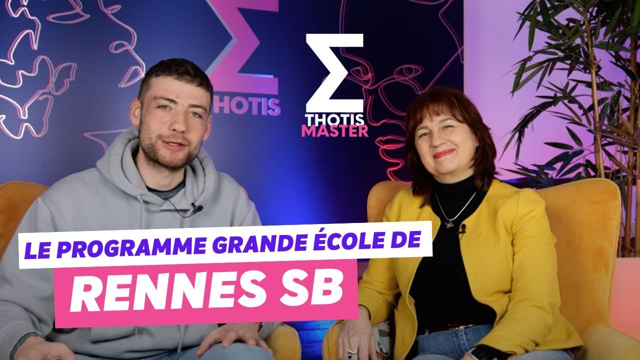 Le Programme Grande École de Rennes School of Business - Thotis
