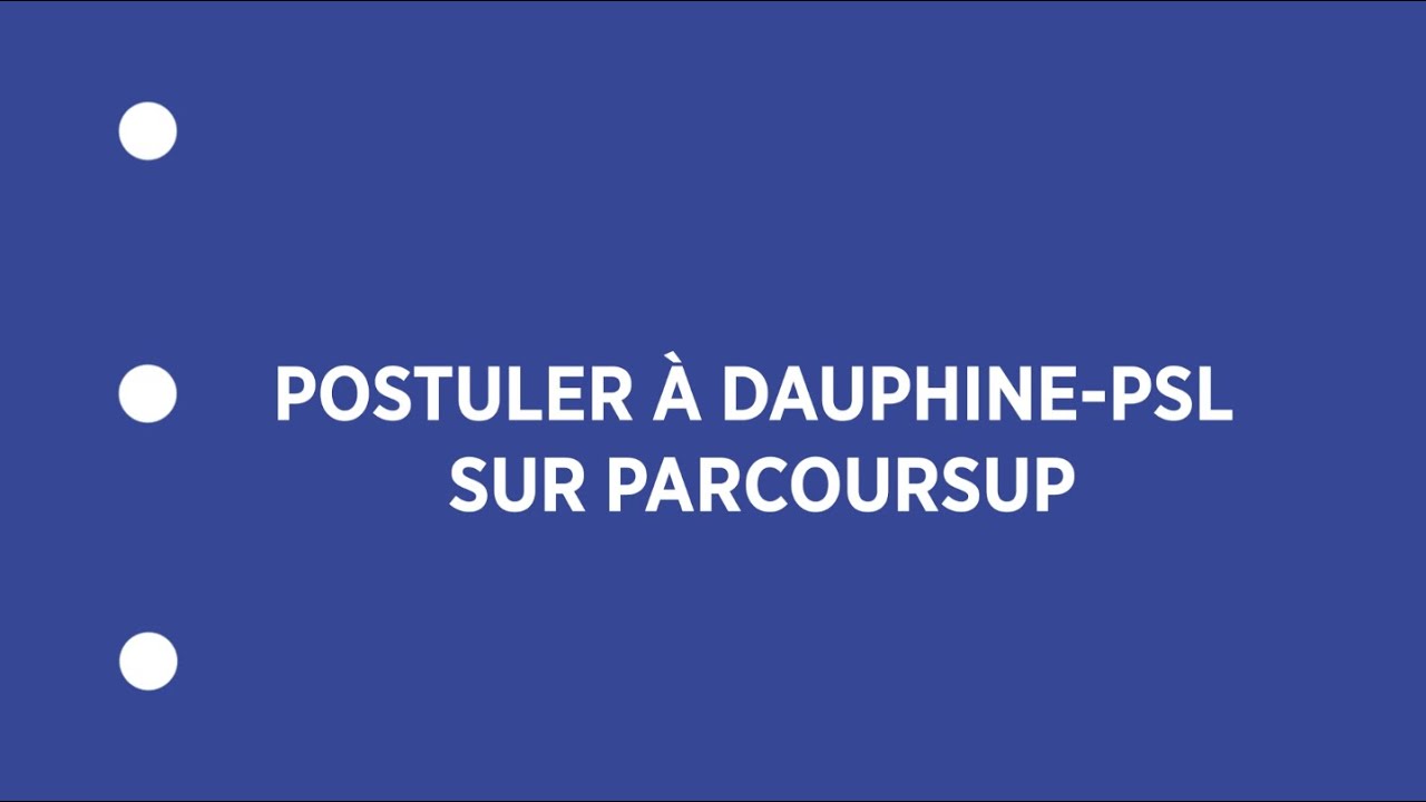 Dauphine-PSL & Parcoursup - Mode d'emploi