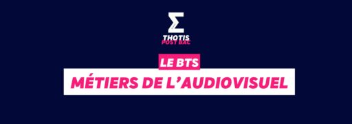 BTS Métiers de l’audiovisuel BTS Métiers de l'audiovisuel