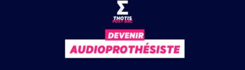 Devenir Audioprothésiste