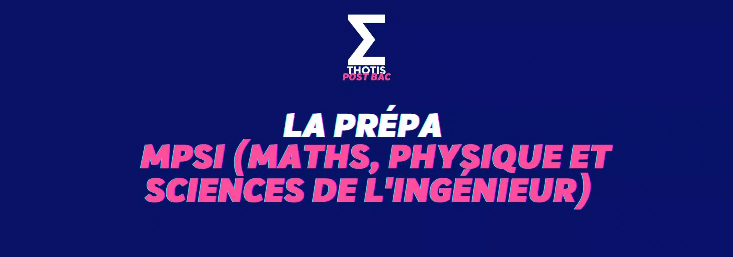 Prépa MPSI (Maths, Physique…) : matières et débouchés - Thotis