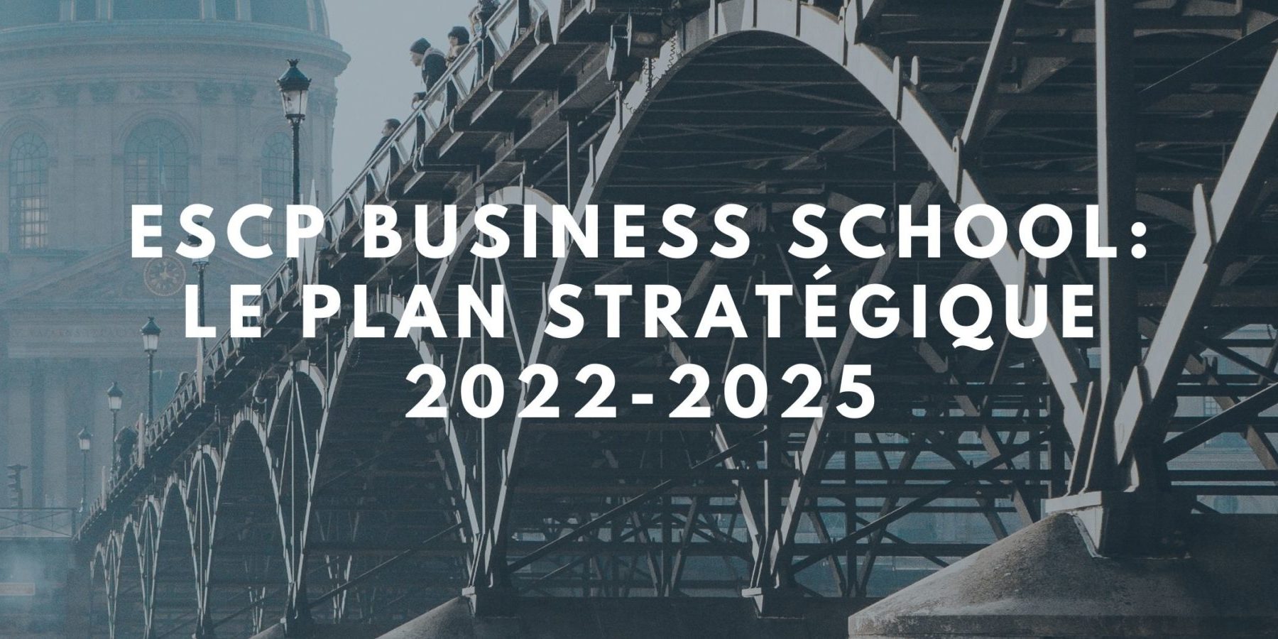 escp-business-school-choice-experience-la-strat-gie-2022-2025-thotis