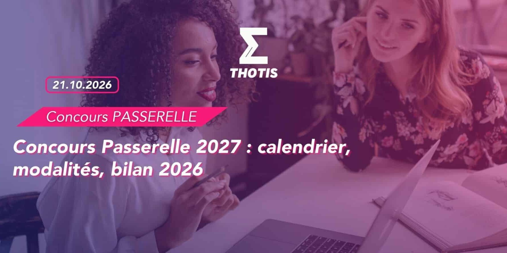 Concours Passerelle 2027 calendrier, modalités, bilan 2026 Concours Passerelle 2027 : calendrier, modalités, bilan 2026