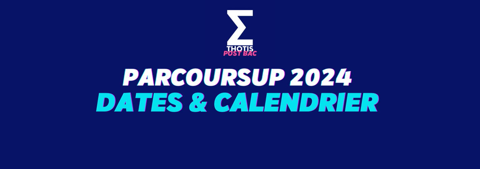 Parcoursup 2025 calendrier, étapes et conseils Thotis