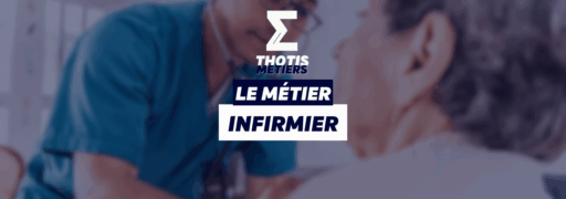 THOTIS MÉTIERS – (infirmier)