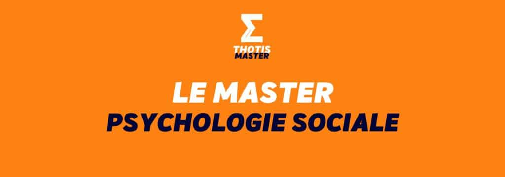 LE MASTER PSYCHOLOGIE SOCIALE