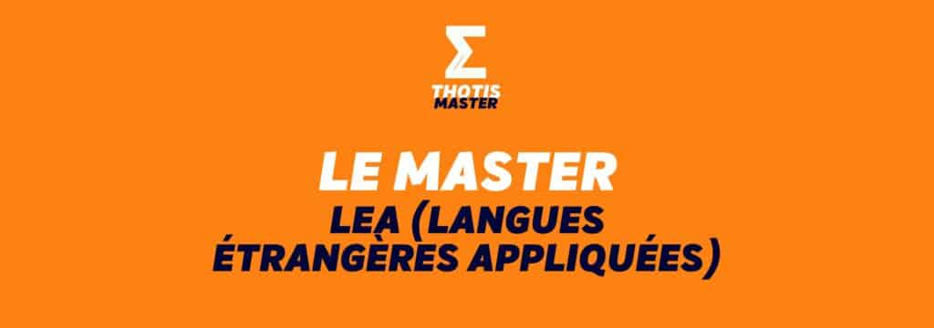 LE MASTER LEA (LANGUES ÉTRANGÈRES APPLIQUÉES)