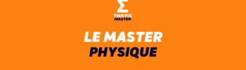 LE MASTER PHYSIQUE