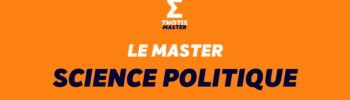 LE MASTER SCIENCE POLITIQUE