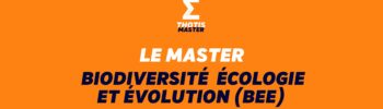 MASTER BIODIVERSITÉ ÉCOLOGIE ET ÉVOLUTION (BEE)