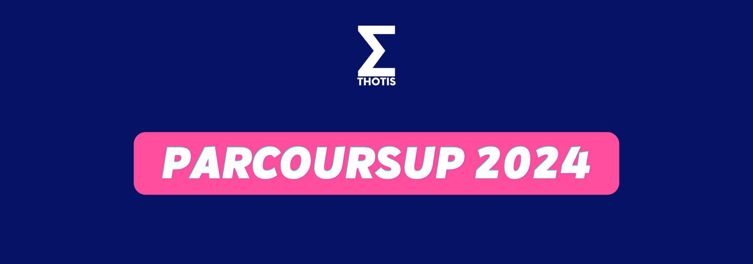 Parcoursup 2025 dates, vœux et formalités Thotis