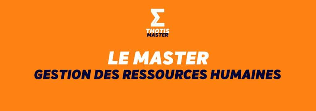 LE MASTER GESTION DES RESSOURCES HUMAINES