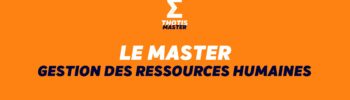 LE MASTER GESTION DES RESSOURCES HUMAINES