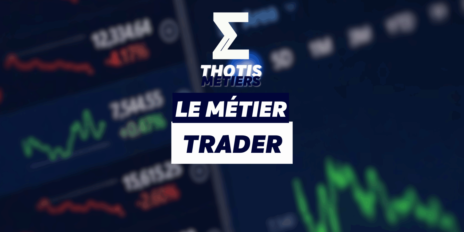 THOTIS MÉTIERS – trader