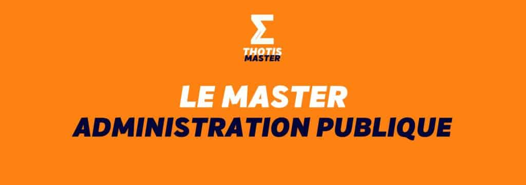 LE MASTER ADMINISTRATION PUBLIQUE