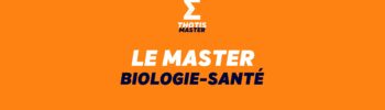 LE MASTER BIOLOGIE-SANTÉ