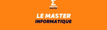 LE MASTER INFORMATIQUE