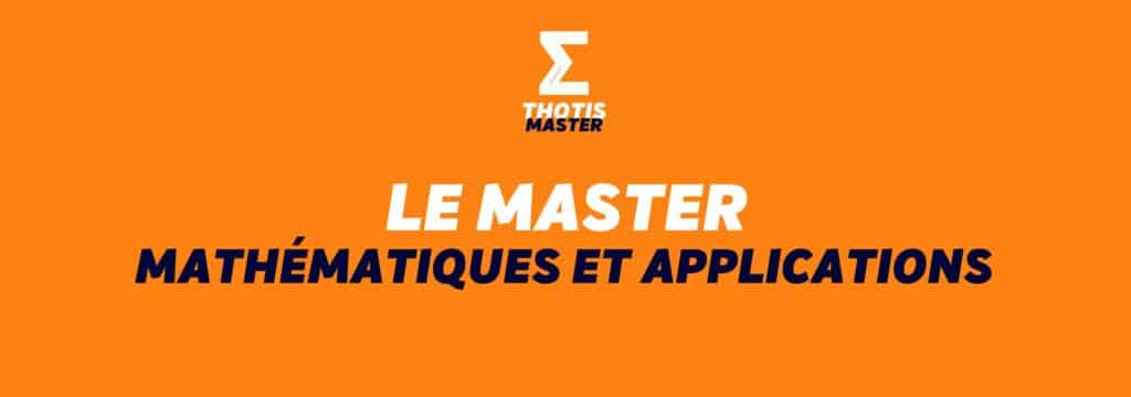 LE MASTER MATHÉMATIQUES ET APPLICATIONS