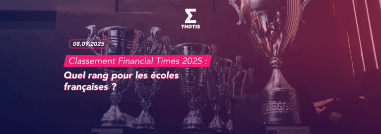 Classement Financial Times 2025 : quel rang pour les écoles françaises ?