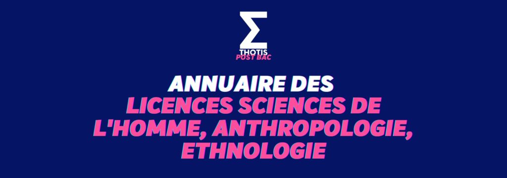 Annuaire des licences Sciences de l'Homme, Anthropologie, Ethnologie