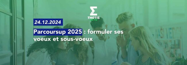 Parcoursup 2025 : formuler ses vœux, ses sous-vœux...