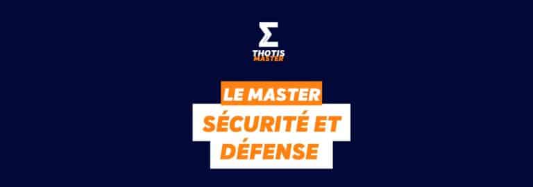 Le Master Sécurité et Défense : tous ses débouchés - Thotis