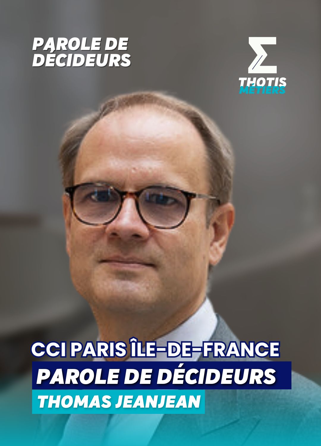 Parole de décideurs avec Thomas Jeanjean, CCI Paris Île-de-France