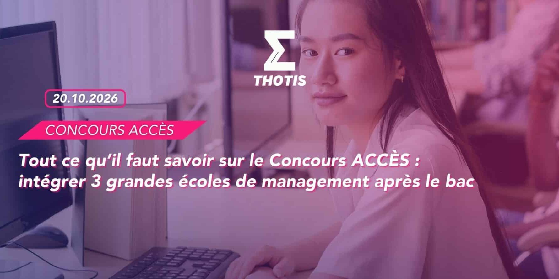 Tout ce qu’il faut savoir sur le Concours ACCÈS intégrer 3 grandes écoles de management après le bac