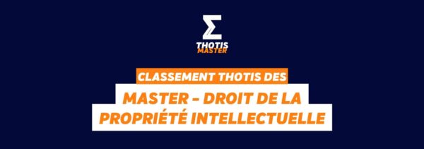 Classement Master – Droit de la propriété intellectuelle Classement Master Droit de la propriété intellectuelle