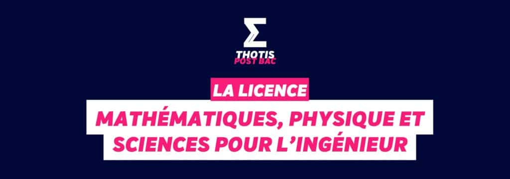 Licence Mathématiques, Physique et Sciences pour l’Ingénieur