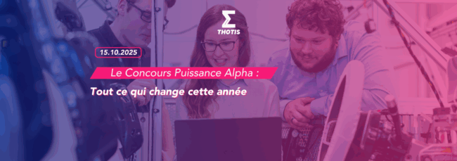 Le concours Puissance Alpha tout ce qui change cette année