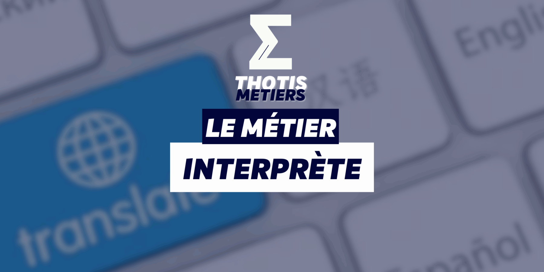 THOTIS MÉTIERS – interprète