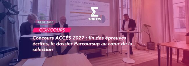 Concours ACCÈS 2027 - FIN DES ÉPREUVES ÉCRITES