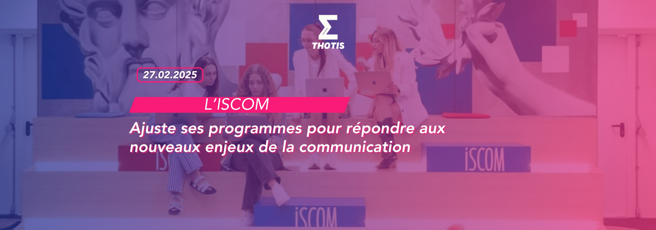 Pédagogie, international… L’ISCOM ajuste ses programmes pour répondre ...