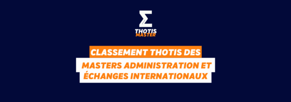 Classement Thotis des masters Administration et échanges internationaux 2