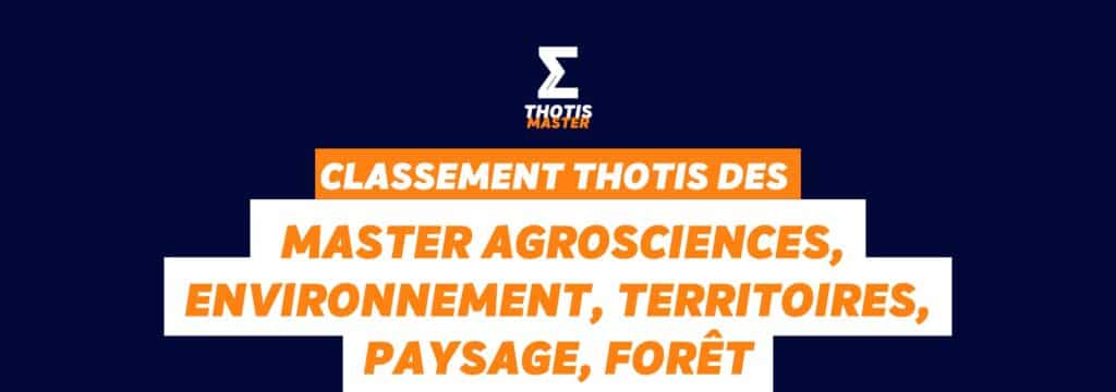 Classement Thotis des Masters Agrosciences, environnement, territoires, paysage, forêt en 2025