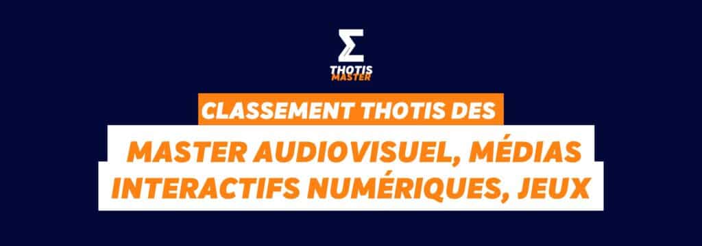 Classement Thotis des Masters Audiovisuel, médias interactifs numériques, jeux en 2025