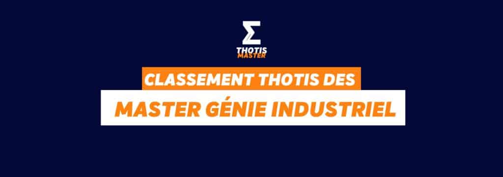 Classement Thotis des masters Génie industriel en 2025