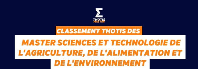 Classement Thotis des Master Sciences et technologie de l'agriculture, de l'alimentation et de l'environnement en 2025