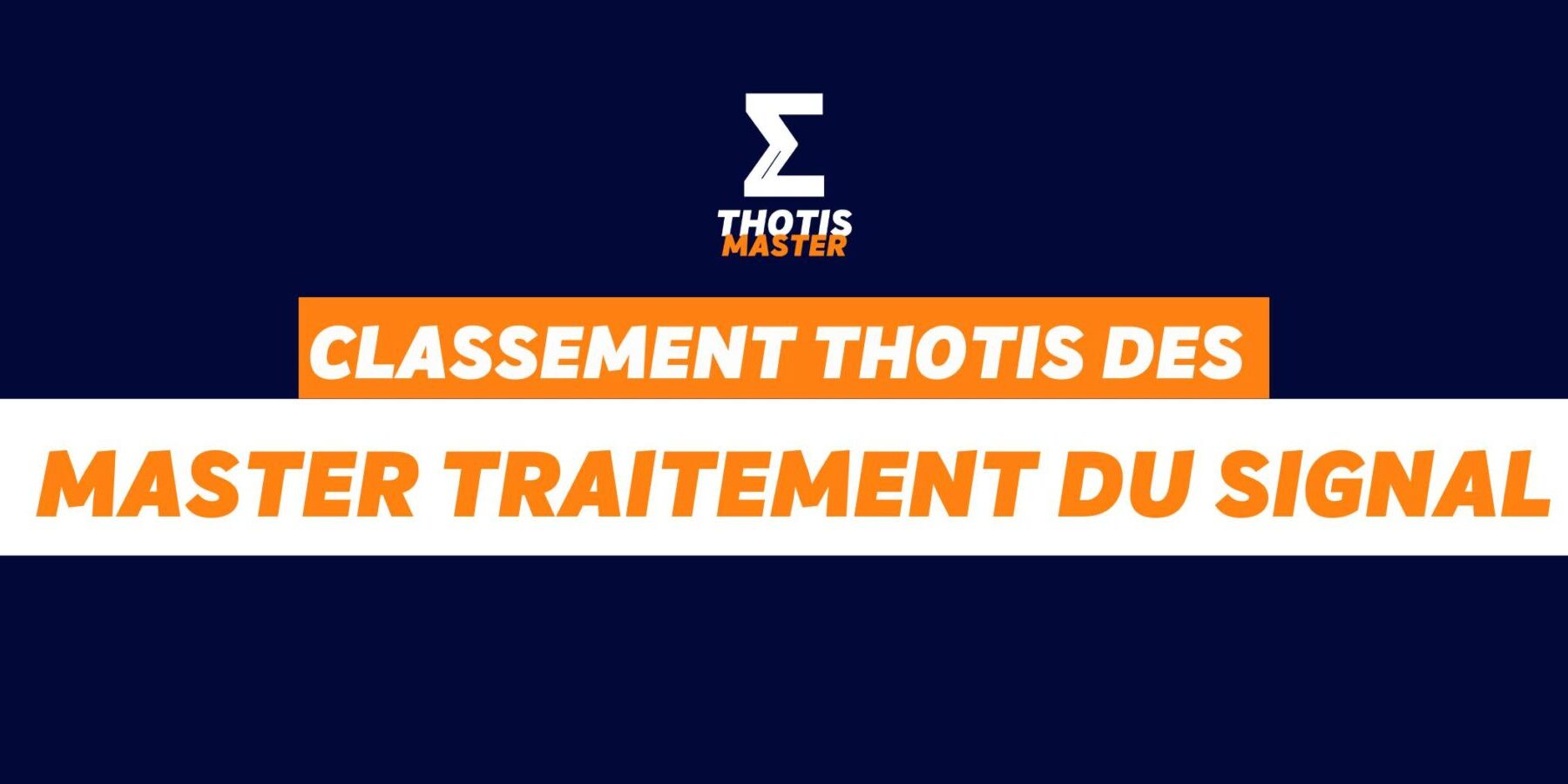 Classement Thotis des Masters Traitement du signal Classement Thotis des Masters Traitement du signal en 2025