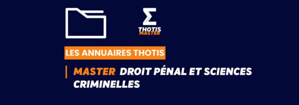 Thotis Annuaire – Master Droit pénal et sciences criminelles Thotis Annuaire - Master Droit pénal et sciences criminelles