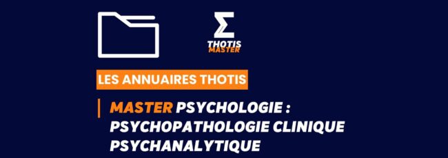 Thotis Annuaire - Master Psychologie psychopathologie clinique psychanalytique