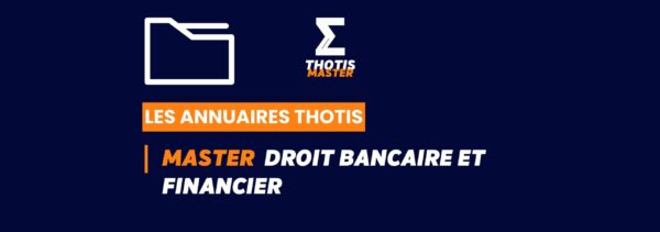 Thotis Annuaire – Master droit bancaire et financier Thotis Annuaire - Master droit bancaire et financier
