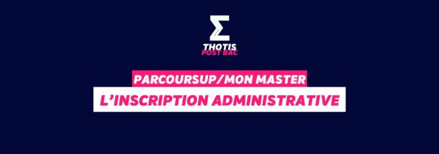 Parcoursup/MonMaster - inscription administrative