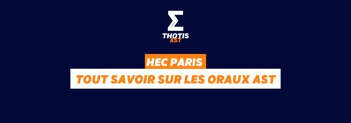 HEC Paris : tout savoir sur les oraux AST HEC Paris : tout savoir sur les oraux AST