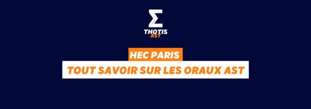 HEC Paris : tout savoir sur les oraux AST