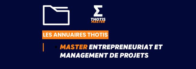 Thotis Annuaire - Master - [ ] Entrepreneuriat et Management de Projets