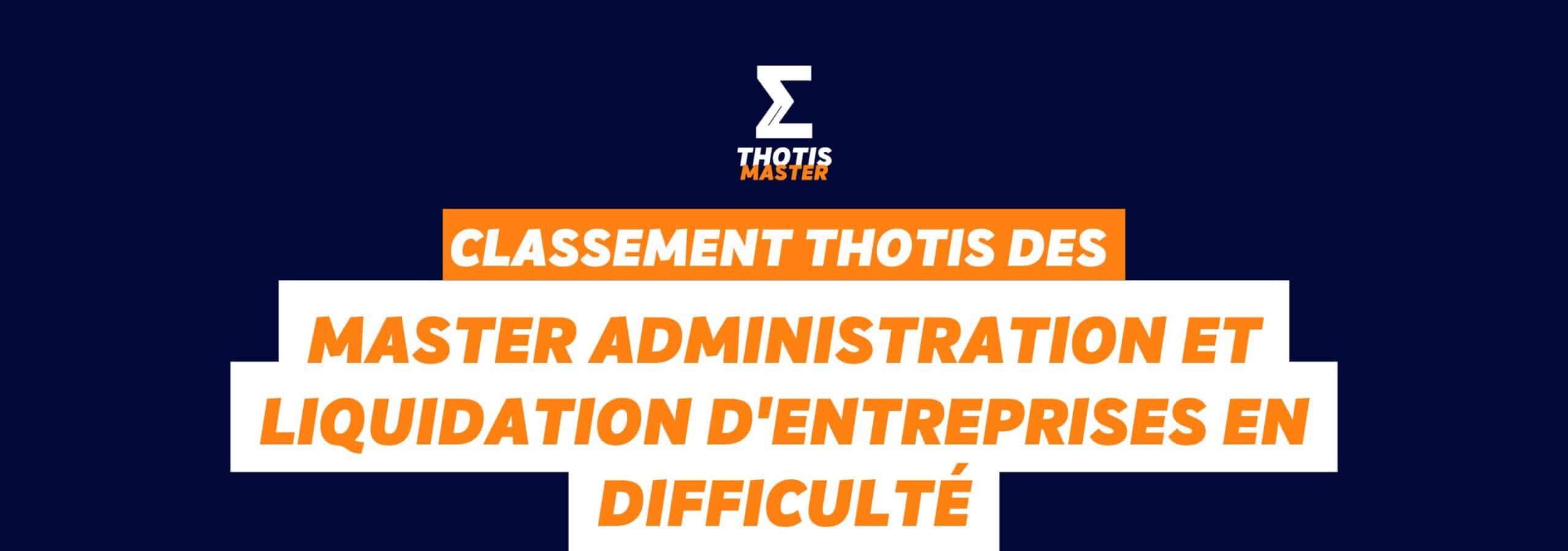 Classement Thotis des masters Administration et liquidation d'entreprises  en difficulté en 2026