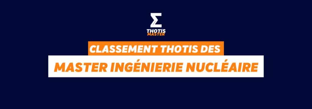 Classement master Ingénierie nucléaire
